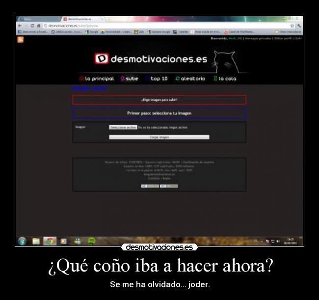 ¿Qué coño iba a hacer ahora? - Se me ha olvidado... joder.