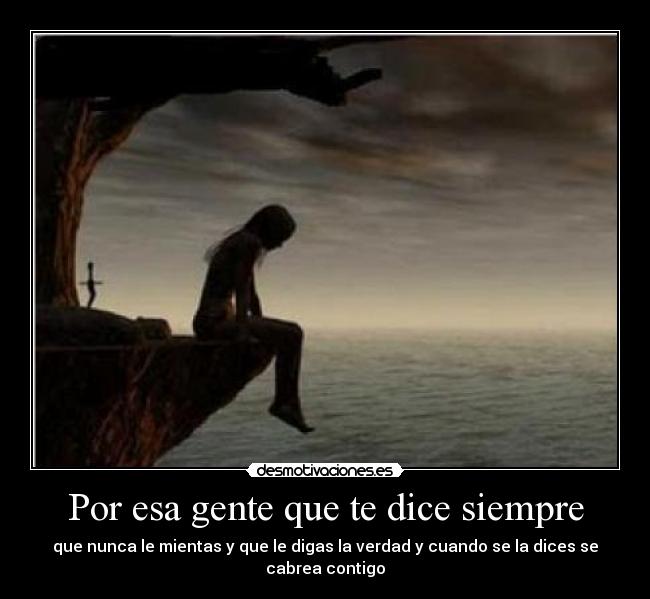 Por esa gente que te dice siempre -