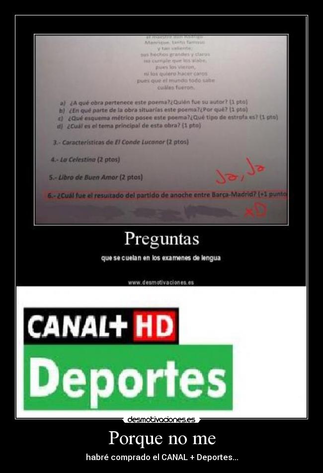 Porque no me - habré comprado el CANAL + Deportes...
