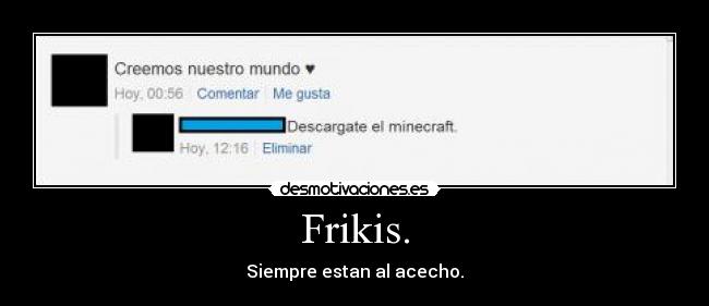 Frikis. -