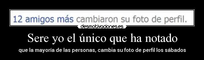 Sere yo el único que ha notado -