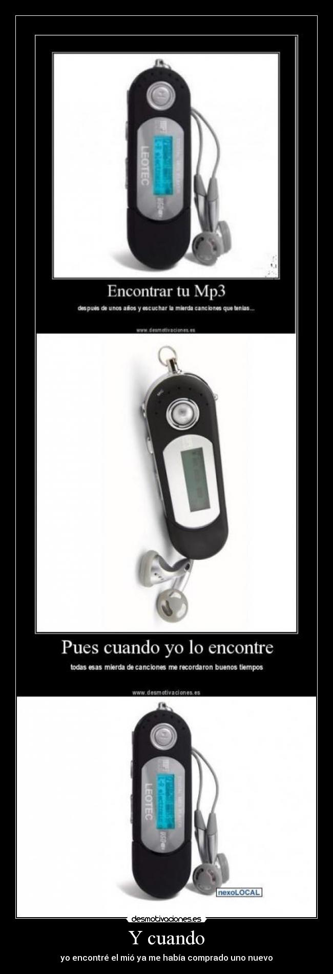 Y cuando - yo encontré el mió ya me había comprado uno nuevo