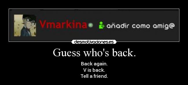 Guess whos back. - 