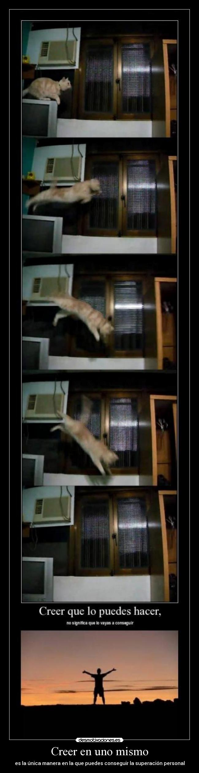 Creer en uno mismo - es la única manera en la que puedes conseguir la superación personal