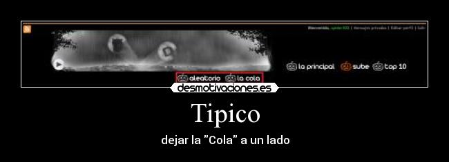 Tipico - dejar la Cola a un lado