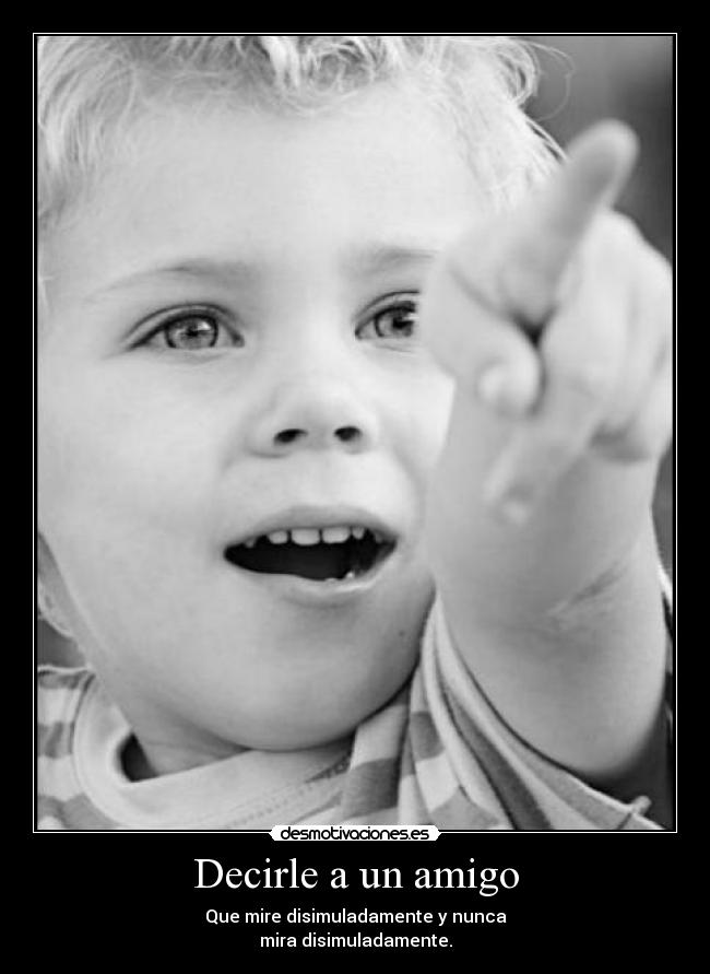 Decirle a un amigo - 