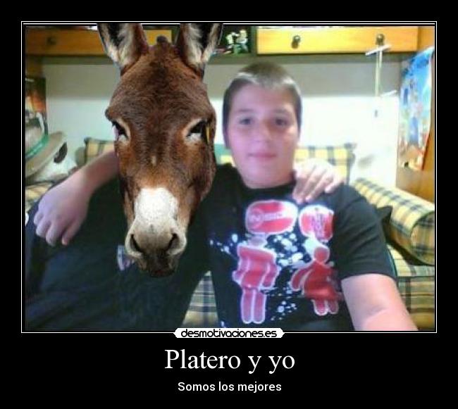 Platero y yo - Somos los mejores