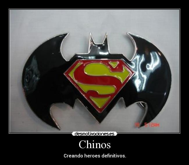 Chinos - Creando heroes definitivos.