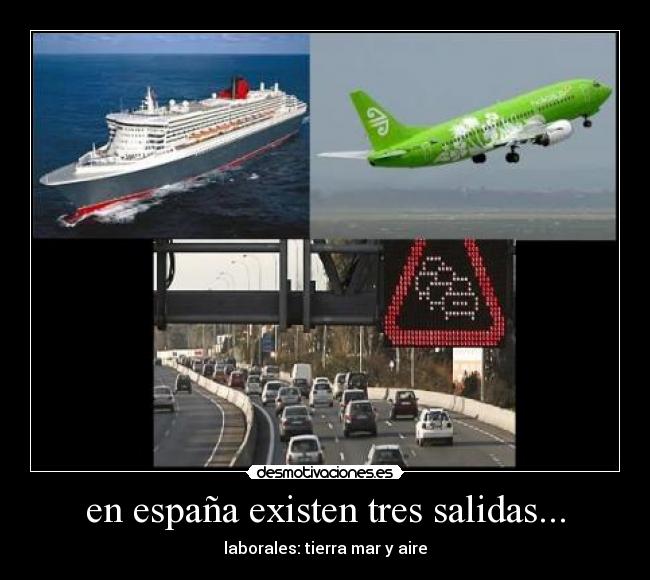 en españa existen tres salidas... -