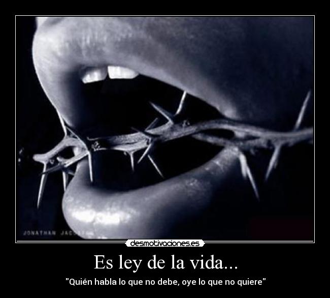 Es ley de la vida... -