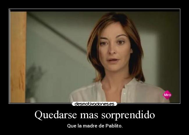 Quedarse mas sorprendido - 