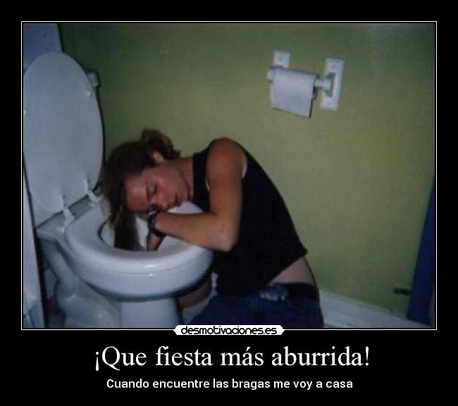 ¡Que fiesta más aburrida! - Cuando encuentre las bragas me voy a casa
