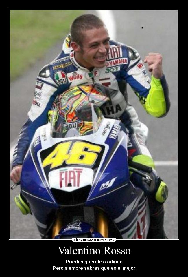 Valentino Rosso - Puedes querele o odiarle
Pero siempre sabras que es el mejor