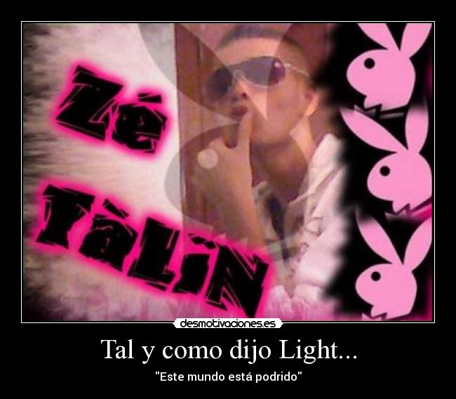 Tal y como dijo Light... - Este mundo está podrido