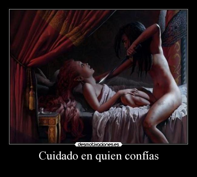 Cuidado en quien confías -