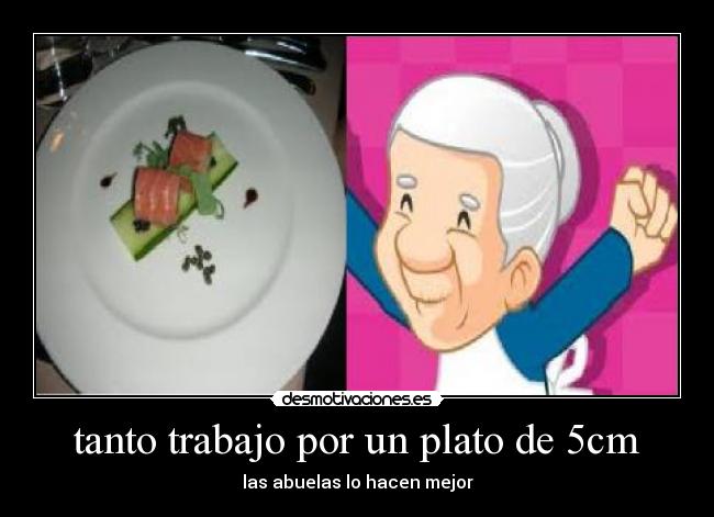tanto trabajo por un plato de 5cm - las abuelas lo hacen mejor