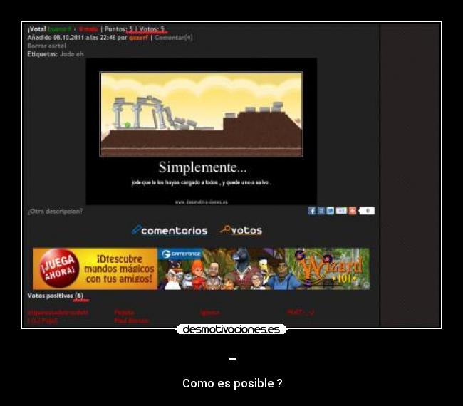 - - Como es posible ?