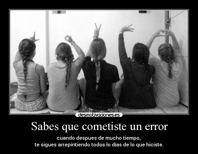 Sabes que cometiste un error - 