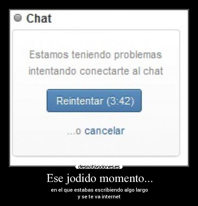 Ese jodido momento... -