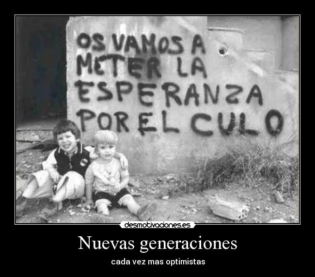 Nuevas generaciones - cada vez mas optimistas