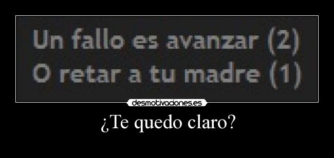 ¿Te quedo claro? -  