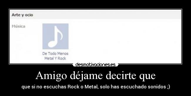 Amigo déjame decirte que -