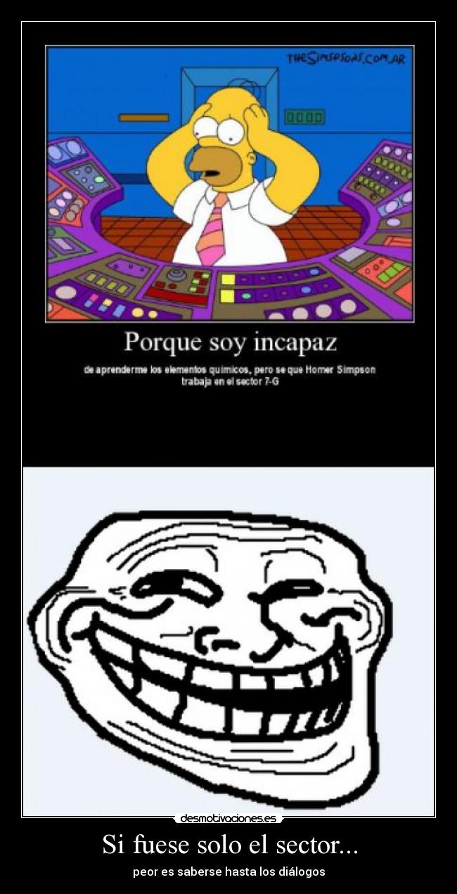 Si fuese solo el sector... - peor es saberse hasta los diálogos