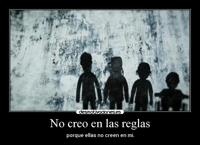 No creo en las reglas - 