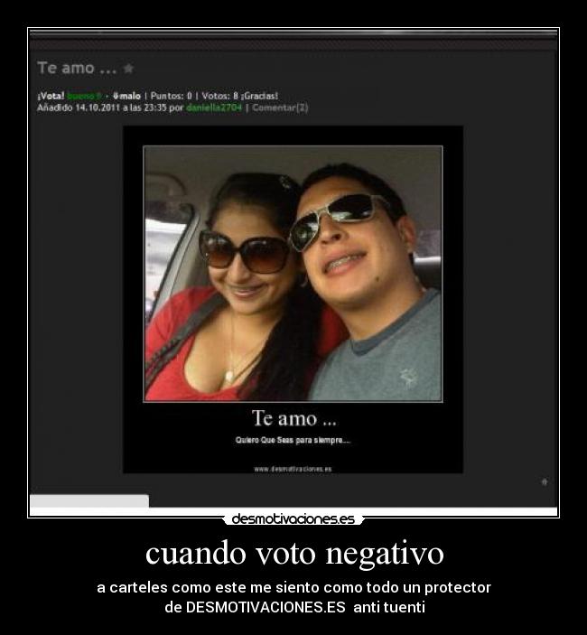 cuando voto negativo - a carteles como este me siento como todo un protector
de DESMOTIVACIONES.ES  anti tuenti