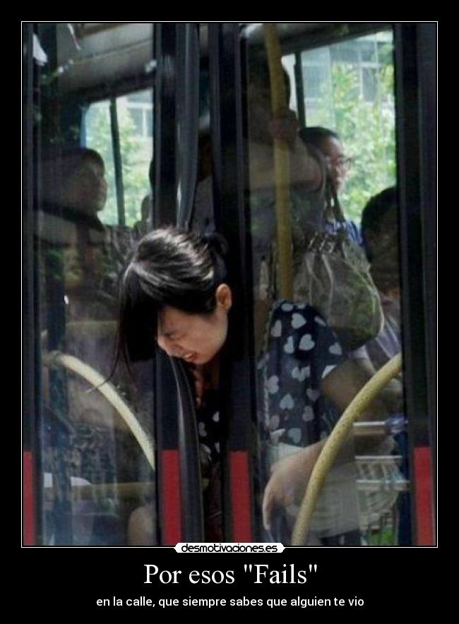 Por esos Fails - en la calle, que siempre sabes que alguien te vio