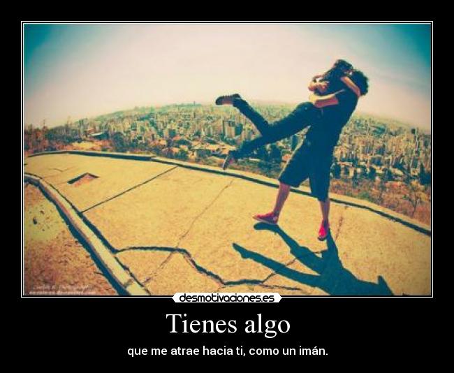 Tienes algo - 