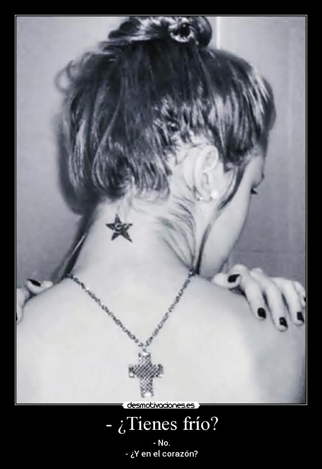 - ¿Tienes frío? - 