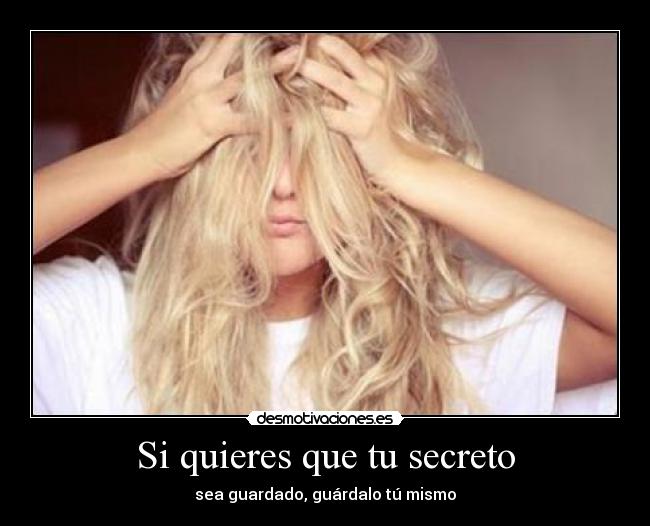 Si quieres que tu secreto -