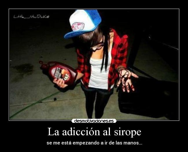 La adicción al sirope - se me está empezando a ir de las manos...