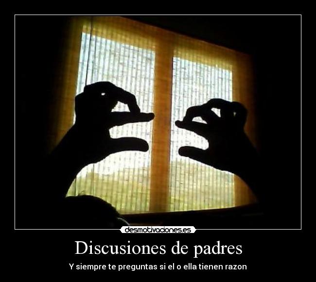 carteles padres discusiones padres preguntan opinion desmotivaciones