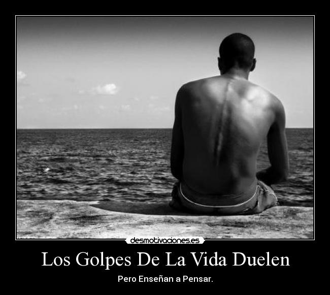 Los Golpes De La Vida Duelen - 