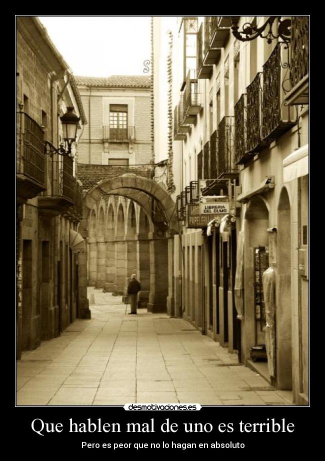 Que hablen mal de uno es terrible -