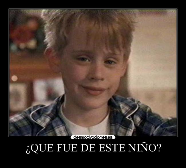 ¿QUE FUE DE ESTE NIÑO? -