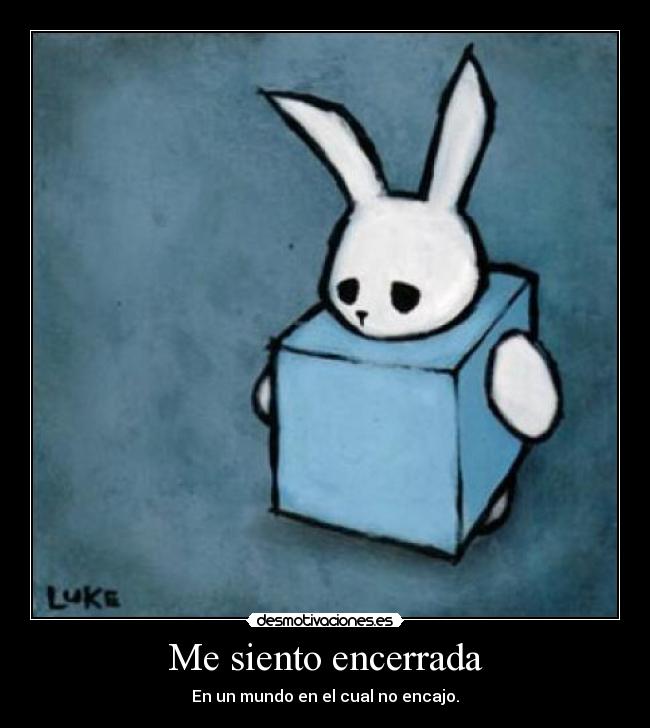 Me siento encerrada -