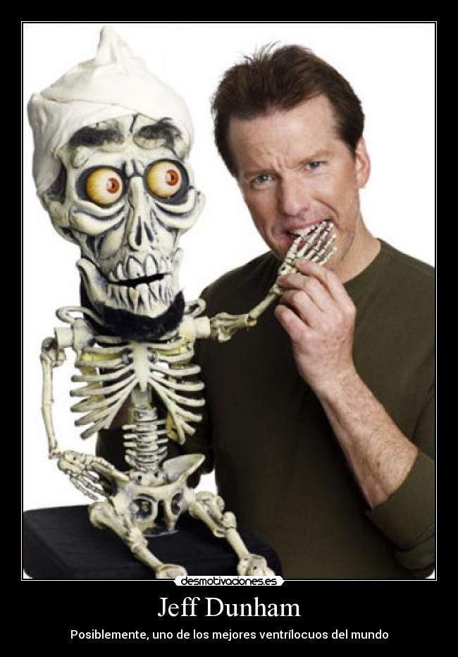 Jeff Dunham - Posiblemente, uno de los mejores ventrílocuos del mundo