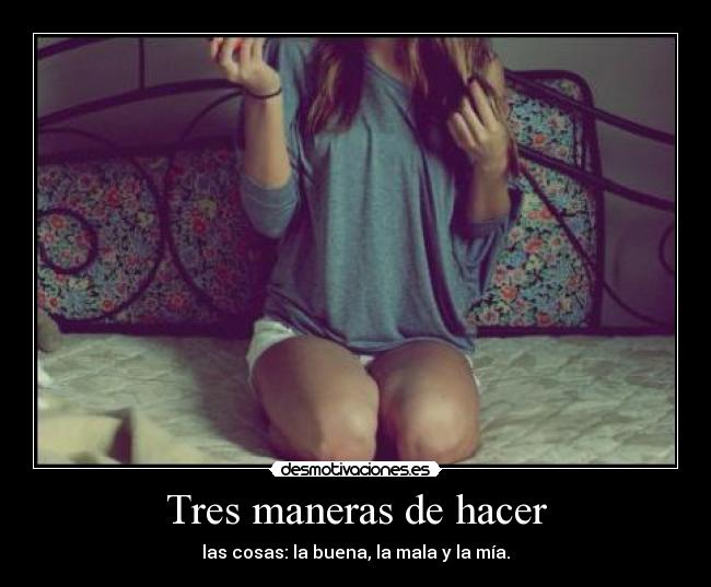 Tres maneras de hacer -