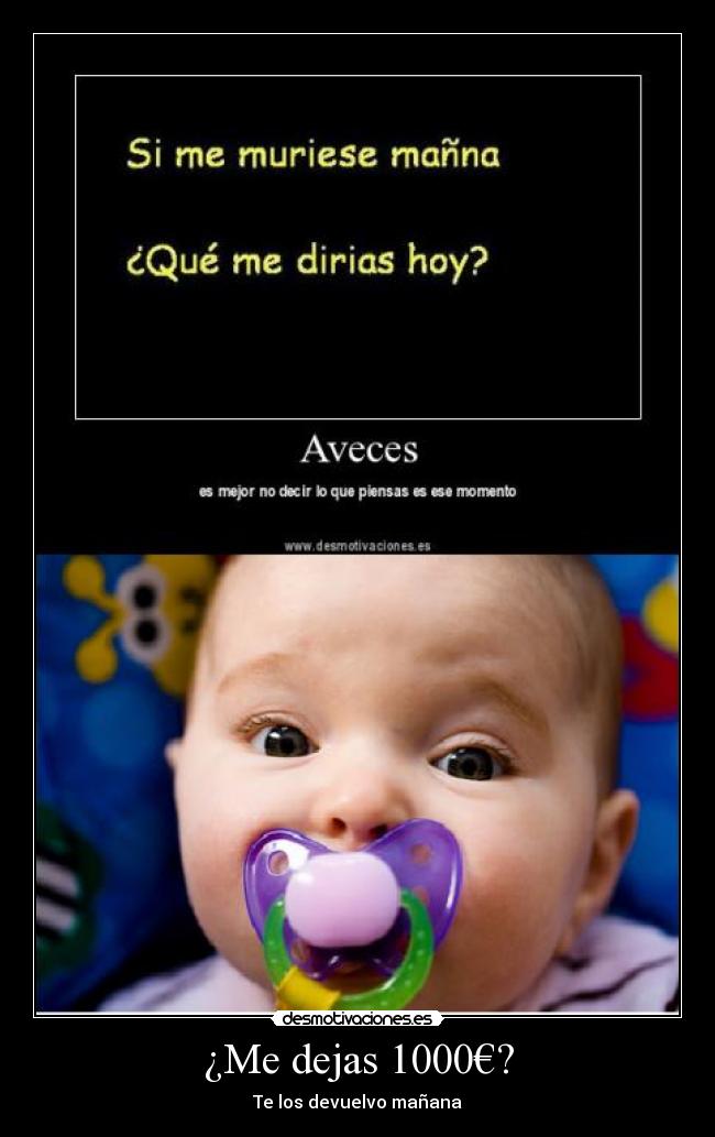 ¿Me dejas 1000€? - Te los devuelvo mañana