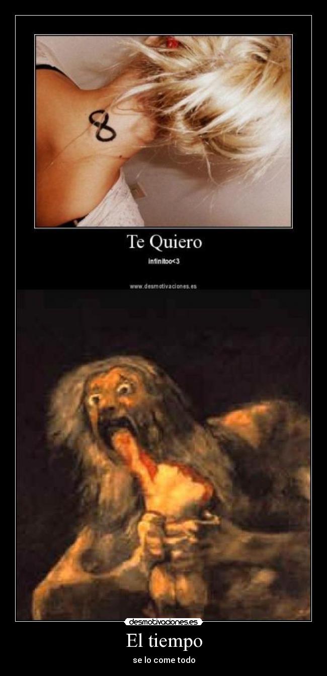 El tiempo - se lo come todo