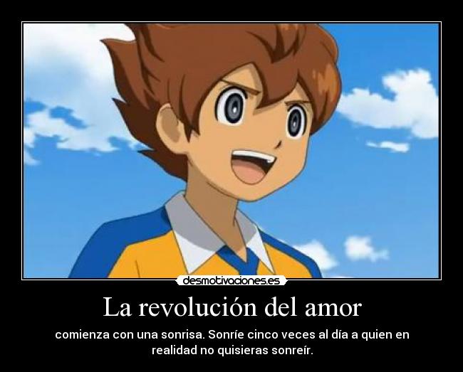 La revolución del amor - comienza con una sonrisa. Sonríe cinco veces al día a quien en
realidad no quisieras sonreír.