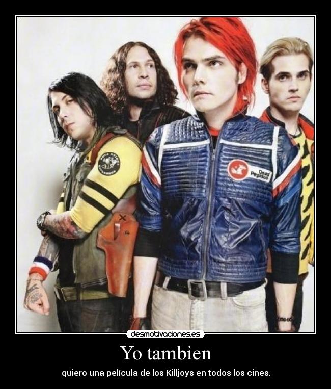 Yo tambien - quiero una película de los Killjoys en todos los cines.