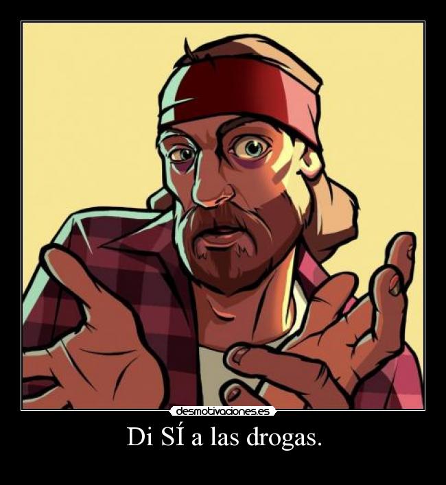 Di SÍ a las drogas. -