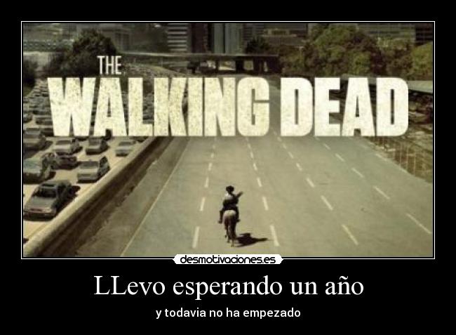 LLevo esperando un año -