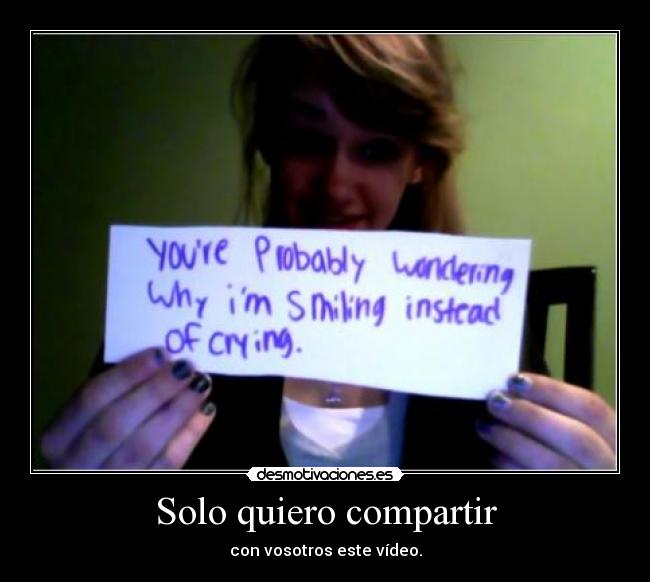 Solo quiero compartir - con vosotros este vídeo.