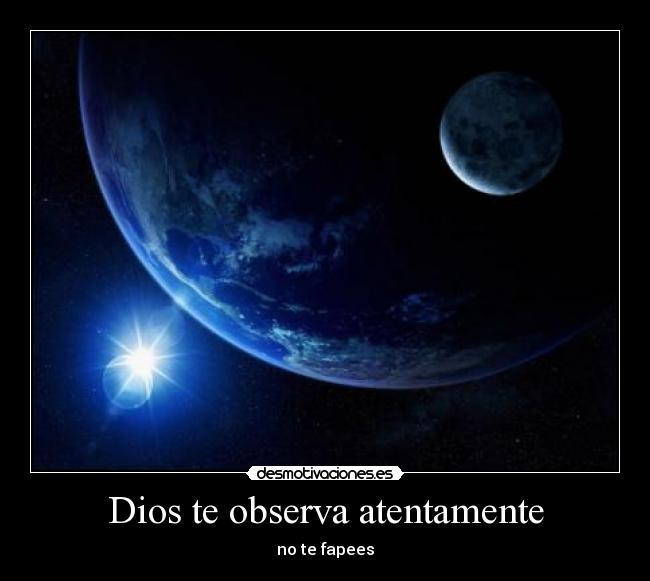 Dios te observa atentamente - 