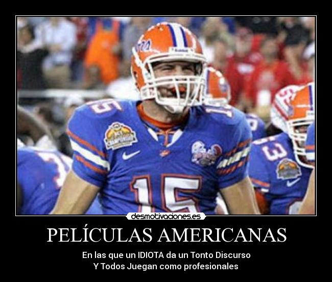 PELÍCULAS AMERICANAS - En las que un IDIOTA da un Tonto Discurso
Y Todos Juegan como profesionales